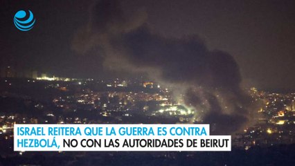Israel reitera que la guerra es contra Hezbolá, no con las autoridades de Beirut