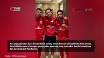 Sandy Walsh Tampil Beda Jelang Laga Lawan Bahrain, Kini Dipanggil Pak Kumis