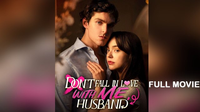 Don't Fall In Love With Me Husband - Full Movie