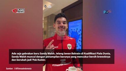 POTRET TAMPILAN BARU SANDY WALSH JELANG LAWAN BAHRAIN, SEKARANG DIPANGGIL 'PAK KUMIS'