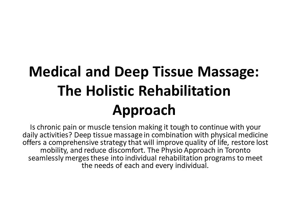 Medical and Deep Tissue Massage The Holistic Rehabilitation Approach