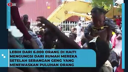 Viral Lebih Dari 6000 Orang Di Haiti Mengungsi Dari Rumah Mereka Setelah Mendapatkan Serangan Dari Geng Yang Menewaskan Puluhan Orang