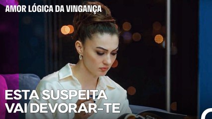 Esra Tem Preguntas No Estômago - Amor Lógica da Vingança 90. Episódio