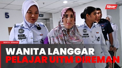 Wanita disyaki langgar pelajar UiTM direman empat hari