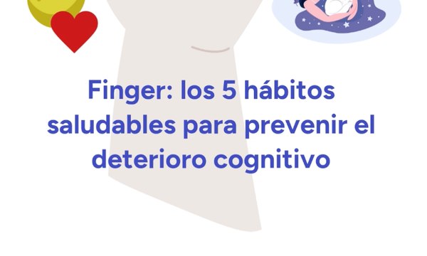 Finger: los 5 hábitos saludables para prevenir el deterioro cognitivo