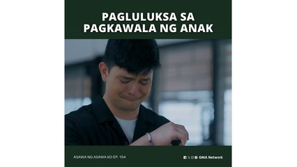 Asawa Ng Asawa Ko: Pagluluksa sa pagkawala ng anak (Episode 154)