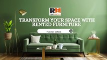 Transform Your Space with Rented Furniture