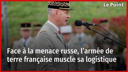 Face à la menace russe, l’armée de terre française muscle sa logistique