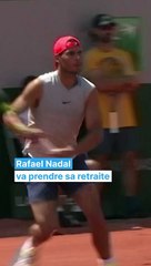 Tennis : Rafael Nadal va prendre sa retraite