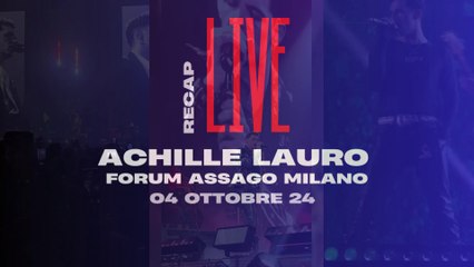 RECAP LIVE - ACHILLE LAURO