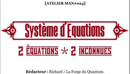 Atelier Man#024 - Système d'Equations 2x2...