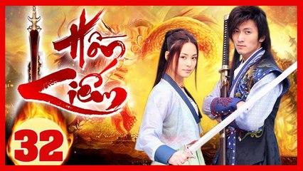 HỒN KIÊM - Tập 32 (Lồng Tiếng) | Phim Kiếm Hiệp Võ Thuật Trung Quốc Hay Nhất | TẠ ĐÌNH PHONG - KIỀU CHẤN VŨ - CHUNG HÂN ĐỒNG