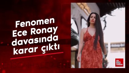 Fenomen Ece Ronay davasında karar çıktı: Para cezasına çarptırıldı
