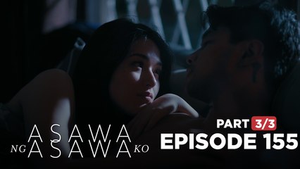Asawa Ng Asawa Ko: Hannah and Leon become intimate! (Episode 155 - Part 3/3)