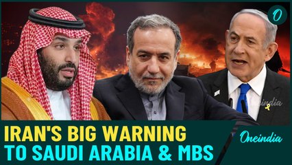 'Stand Together, Else....: Iran Vs Saudis Over Lebanon War?: Iranian FM Warns Saudi Prince MBS