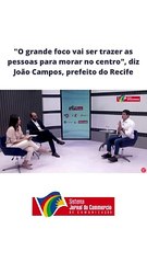 "O grande foco vai ser trazer as pessoas para morar no centro", diz João Campos, prefeito do Recife