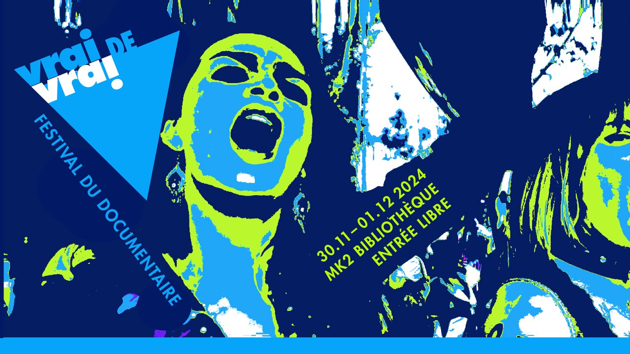  Vrai de Vrai 2024 : les Étoiles du documentaire plein écran !