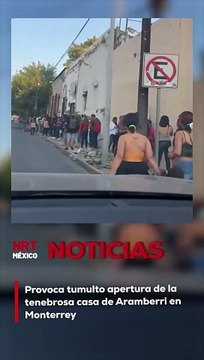 Este miércoles abrió sus puertas la casa de Aramberri, que provocó tumultos; desde temprano habían más de 100 personas formadas para entrar