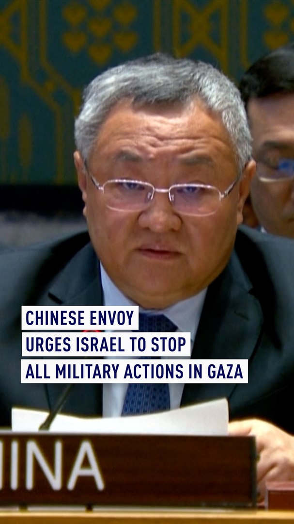 Chinese envoy urges Israel to stop all military actions in Gaza