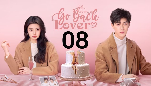 Go Back Lover - Episode 8 (English Subtitle)