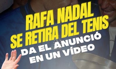 Rafa Nadal  dice adiós al tenis profesional, se retira con 92 títulos en su historial