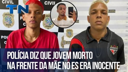 Polícia diz que jovem morto na frente da mãe no ES era inocente