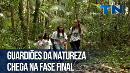 Guardiões da Natureza chega na fase final