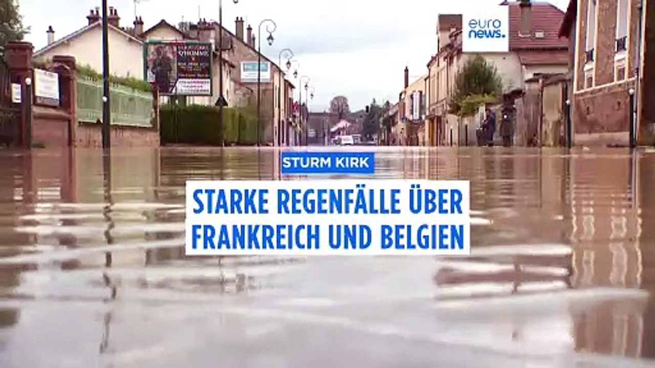 Sturm 'Kirk' verursacht Überschwemmungen in Frankreich und Belgien