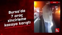 Bursa'da 7 araç zincirleme kazaya karıştı