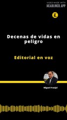 Editorial | Decenas de vidas en peligro