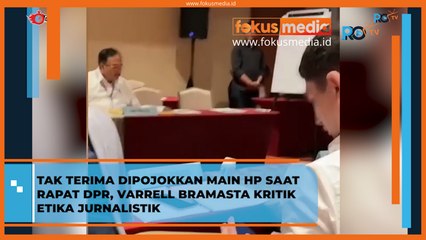 Tak Terima Dipojokkan Main HP Saat Rapat DPR, Varrell Bramasta Kritik Etika Jurnalistik