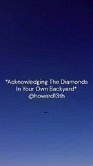 "*Acknowledging The Diamonds In Your Own Backyard*" 10/07/2024