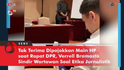 Tak Terima Dipojokkan Main HP saat Rapat DPR, Verrell Bramasta Sindir Wartawan Soal Etika Jurnalistik