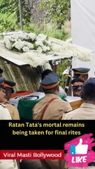 Ratan Tata's mortal remains being taken for final rites Viral Masti Bollywood