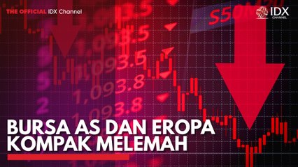 Bursa AS dan Eropa Kompak Melemah
