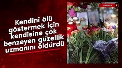 Almanya'da kendini ölü göstermek için benzeri güzellik uzmanını öldürdü