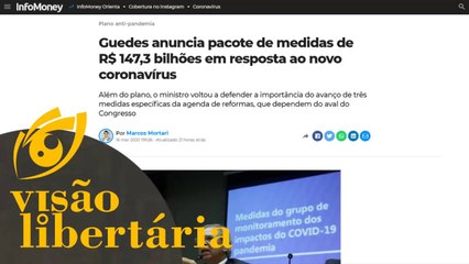 Paulão Guedes ligou a impressora | Visão Libertária - 17/03/20 | ANCAPSU