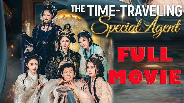 The Time Traveling Special Agent Full Drama Movie