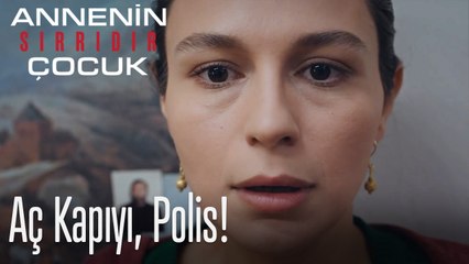Aç Kapıyı, Polis!- Annenin Sırrıdır Çocuk 3. Bölüm