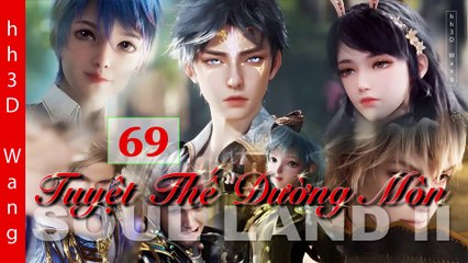Soul land 2  (斗罗大陆2) - Tuyệt thế đường môn - The Peerless Tang Clan - Tập 69