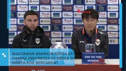WARTAWAN BAHRAIN ΚΕΡΟ LATIHAN  TIMNAS INDONESIA DI MEDIA SOSIAL, ISINYA KOK BERCANDA?