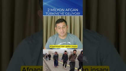 2 MİLYON AFGAN TÜRKİYE’YE GELİYOR! #shorts