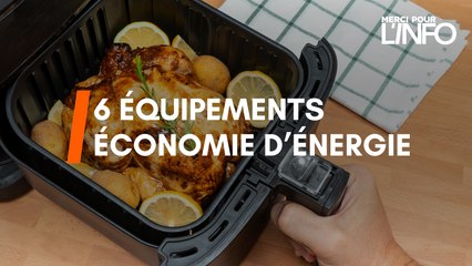 6 équipements qui vous feront faire des économies d'énergie !