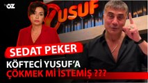 SEDAT PEKER KÖFTECİ YUSUF’A ÇÖKMEK Mİ İSTEMİŞ ???