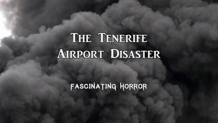 The Tenerife Airport Disaster | A Short Documentary | Fascinating Horror