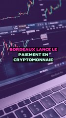 Bordeaux lance le paiement en cryptomonnaie