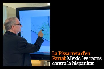 La Pissarreta d'en Partal: Mèxic, les raons contra la hispanitat