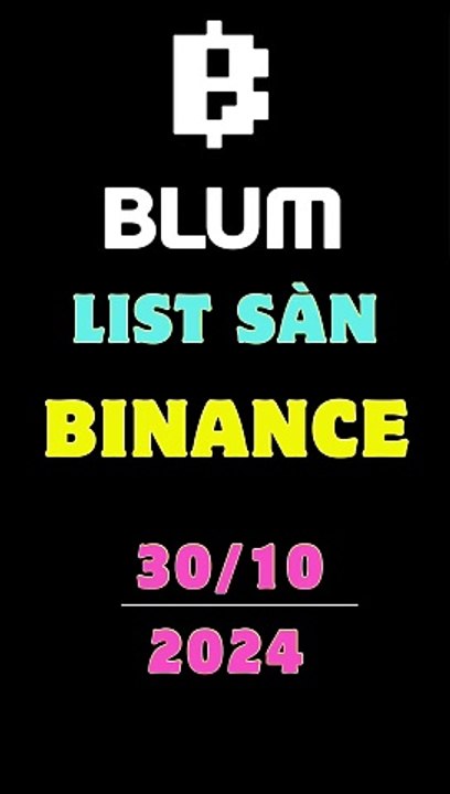 Blum Sẽ List Sàn Binance Vào Ngày 30/10