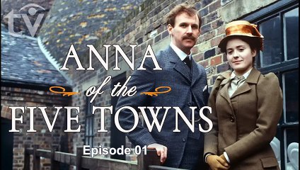 Anna of the Five Towns by Arnold Bennett | TV Miniseries Drama Episode 01 | Subtitles