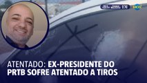 Facção é investigada por ataque a carro blindado de ex-presidente do PRTB
